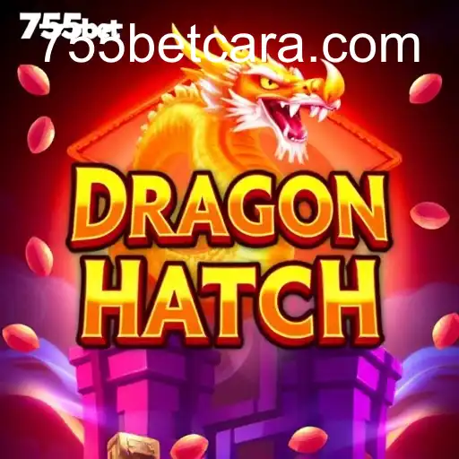 Guia Completo para Dragon Hatch no 755bet com Saque via PIX